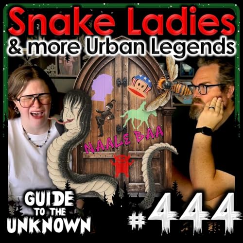 Snake Ladies & more Urban Legends | GTTU 444