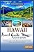 HAWAII TRAVEL GUIDE 2025-2026(Full-Color): The ultimate guide to Oahu, Maui, Kauai & Big Island: beaches, culture, food, adventures & festivals