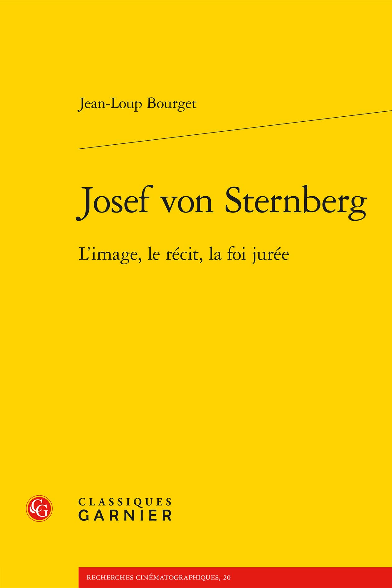 Josef von Sternberg: L'image, le récit, la foi jurée