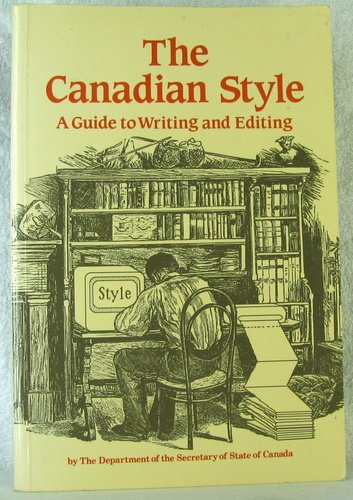 Canadian Style Writing Guide The Canadian Style: A Guide to Writing and Editing: Public Works and ...