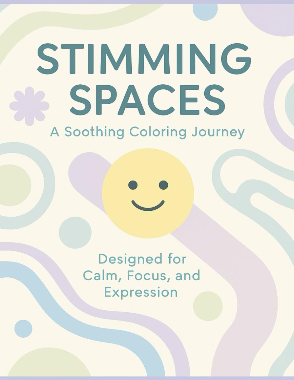 Stimming Spaces: A Soothing Coloring Journey for Calm, Focus, and Expression