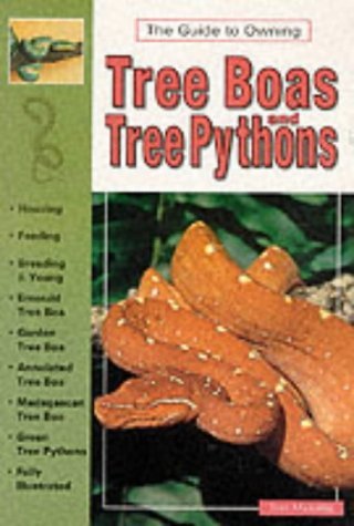 The Guide to Owning Tree Boas and Tree Pythons: Mazorlig, Tom ...