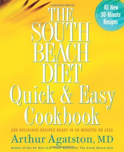 The South Beach Diet Quick and Easy Cookbook by Arthur Agatston (2005-11-25)