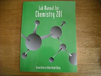 Paperback Lab Manual for Chemistry 201 Custom Edition for Wilbur Wright College Book