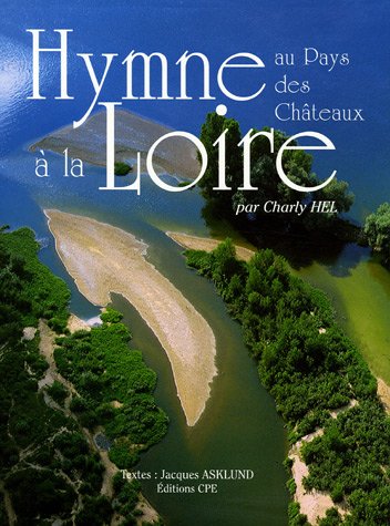 Hymne à la Loire : Au Pays des Châteaux
