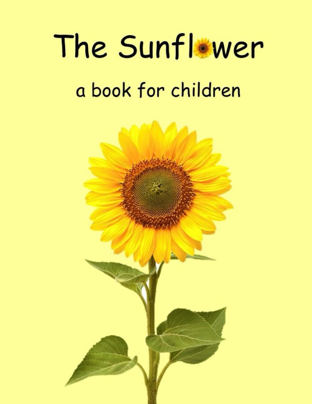 The Sunflower - a book for children: The lifecycle of a sunflower. (Inquiring minds)