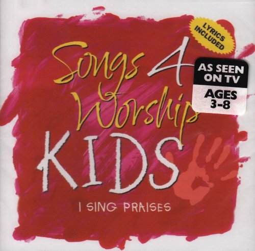 Songs 4 Worship: Kids - I Sing Praise