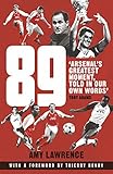  89: Arsenal’s Greatest Moment, Told in Our Own Words