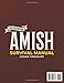 The Definitive Amish Survival Manual: A Practical Guide to Protect Your Family, Support Everyday Wellness Naturally and Build Off-Grid Food Security Even If You’re Not Handy or Feeling Overwhelmed