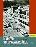 mainz bleibt mainz  Mainzer Stadtspaziergänge: Bd. III: Vom Münsterplatz zur Oberstadt und zurück