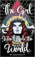 The Girl Who'll Rule the World 1909548685 Book Cover