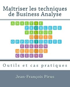 Book's Cover of Maitriser les techniques de Business Analyse: Outils et cas pratiques