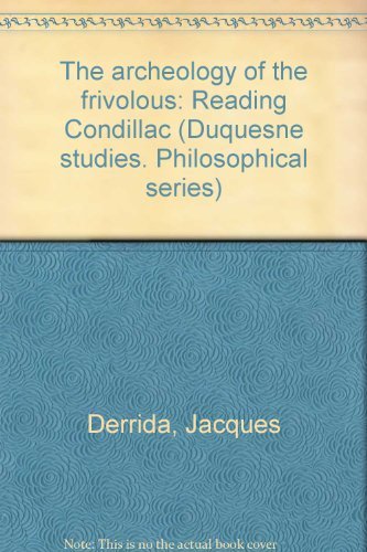 The archeology of the frivolous: Reading Condil... 0391016369 Book Cover