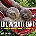 Life in the Sloth Lane: Slow Down and Smell the Hibiscus