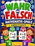 Richtig oder Falsch? Multiplikation: Das Mathe-Spiele-Arbeitsbuch: Unterhaltsame Mathespiele & Arbeitsblätter zur Lernunterstützung | Spaßige Übungen zur Stärkung von Fähigkeiten und Selbstvertrauen