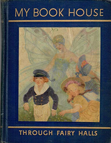 My Book House: #6 Through Fairy Halls B00HPSOPZ6 Book Cover