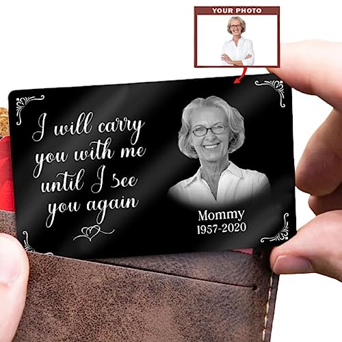Metal Wallet Card - I Will Carry You With Me Until I See You Again - Memorial Gift From Photo2