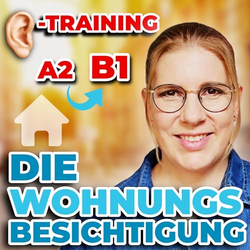 A2➜B1 H&ouml;rtraining Deutsch: Die Wohnungsbesichtigung