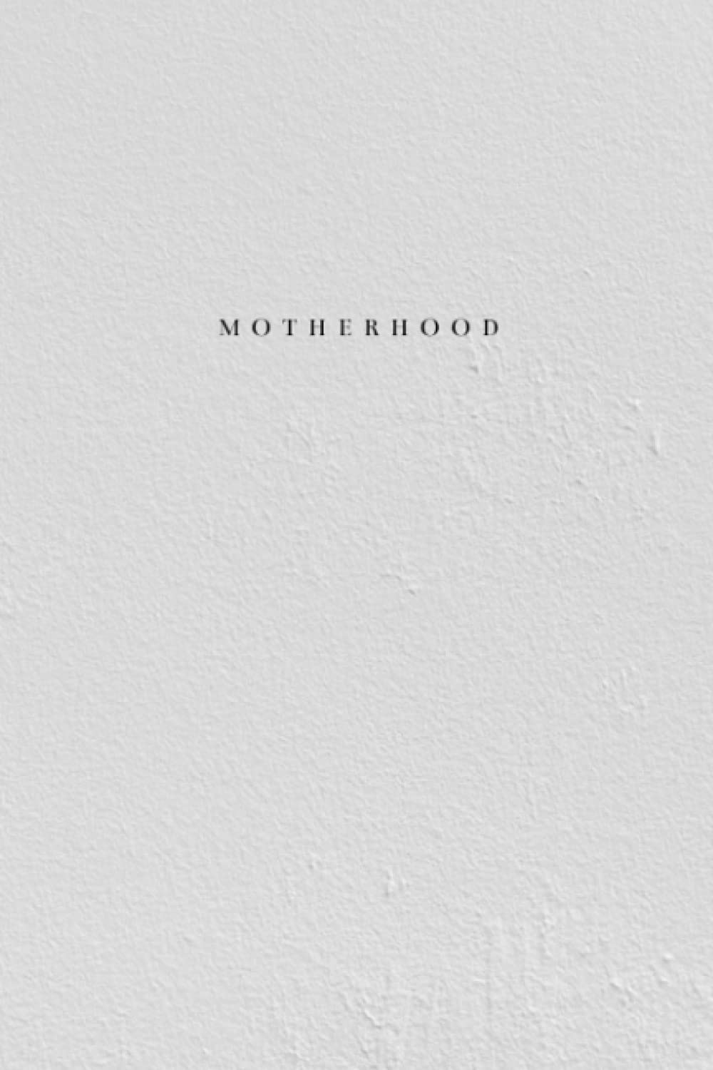 Motherhood: Journal