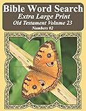Bible Word Search Extra Large Print Old Testament Volume 23: Numbers #2 (Bible Word Search Puzzles For Adults Jumbo Print Butterfly Edition)