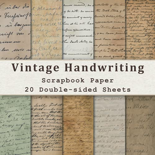 Vintage Handwriting Scrapbook Paper, 20 Double-sided Sheets: for Junk Journals, Card Making, Scrapbooking, Mixed Media Art & More. Scrapbook Paper ... Craft Paper Sheets (Scrapbook Paper Pack)