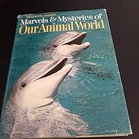 Marvels & Mysteries of Our Animal World B002N1T6K4 Book Cover