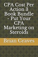 CPA Cost Per Action 3 Book Bundle - Put Your CPA Marketing on Steroids 1520948166 Book Cover
