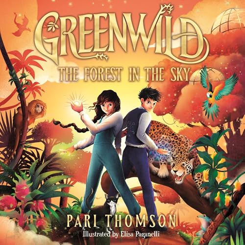 Greenwild: The Forest in the Sky by Pari Thomson, Elisa Paganelli - illustrator episode artwork