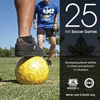 Paperback 25 1v1 Soccer Games: Developing Players' Abilities to Attack and Defend in 1v1 Situations Book