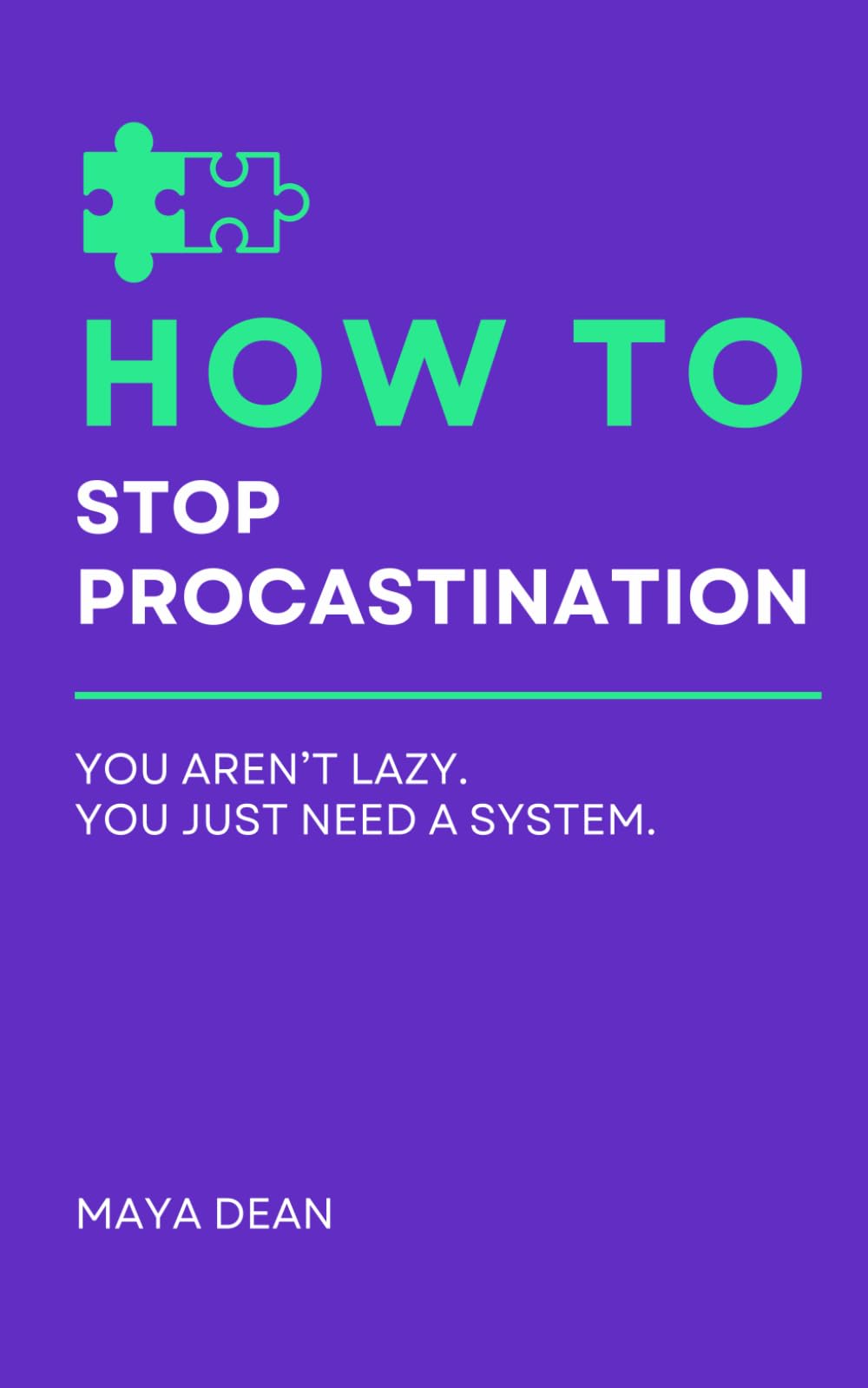 How To Stop Procrastination: You aren’t lazy. You just need a system. (How To: The Level Up Series)