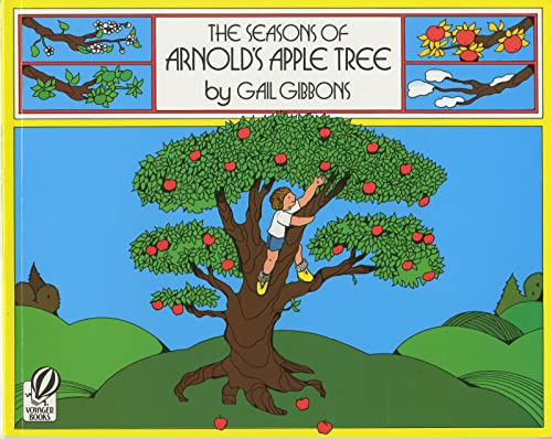 Image of The Seasons of Arnold's Apple Tree: Follow Arnold and his apple tree through spring, summer, fall, and winter―with a pie recipe and cider press facts for kids 4-7
