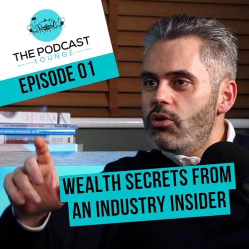 Wealth Secrets From An Industry Insider