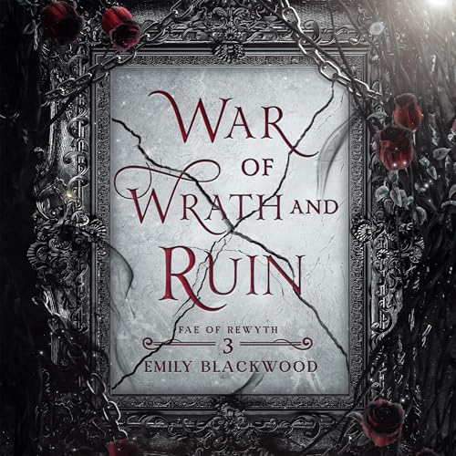 War of Wrath and Ruin by Emily Blackwood episode artwork
