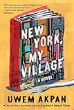 New York, My Village: A Novel
