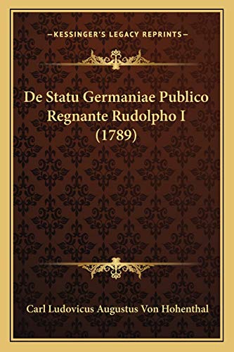 De Statu Germaniae Publico Regnante Rudolpho I (1789) (Latin Edition)