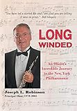 Long Winded: An Oboist's Incredible Journey to the New York Philharmonic