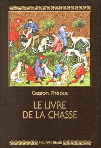 Télécharger Le Livre de la chasse livre En ligne