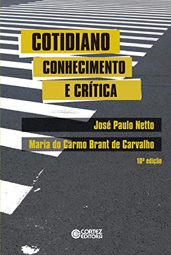 Cotidiano: conhecimento e crítica: