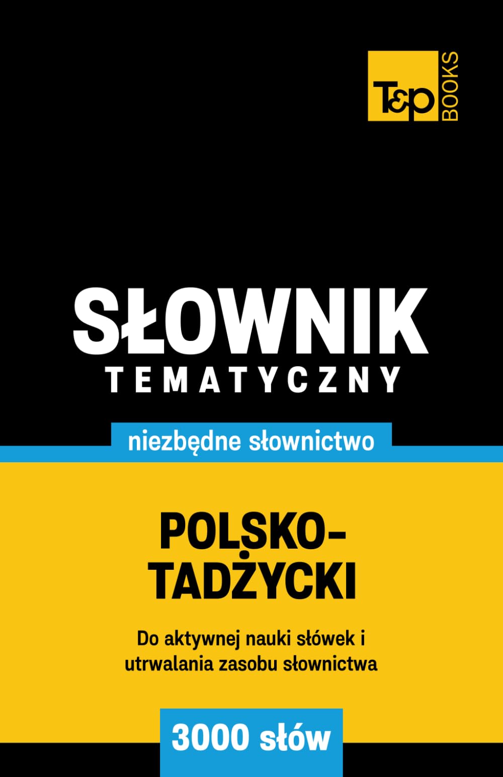 Polsko-tadżycki słownik tematyczny 3000 słów