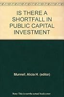 IS THERE A SHORTFALL IN PUBLIC CAPITAL INVESTMENT B001UC00S4 Book Cover