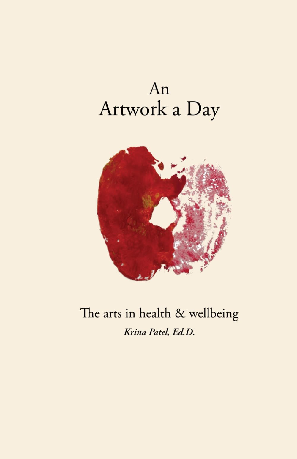 An Artwork a Day: The arts in health and wellbeing (Creative Expression and The Arts in Health and Wellbeing)