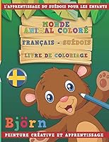 Monde animal coloré Français - Suédois Livre de coloriage. L’apprentissage du suédois pour les enfants. Peinture créative et apprentissage 1731138997 Book Cover