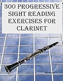 300 Progressive Sight Reading Exercises for Clarinet