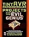 tinyAVR Microcontroller Projects for the Evil Genius (Evil Genius Series)