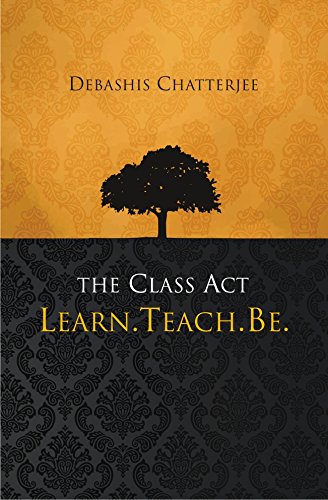 The Class Act: Learn Teach Be