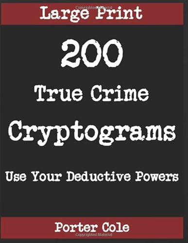 200 Large Print True Crime Cryptograms: Hours o... 1099871492 Book Cover