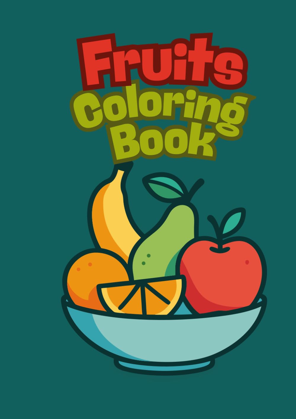 Delightful Fruits Colouring Book for Children: Creative and Relaxing Pages to Colour
