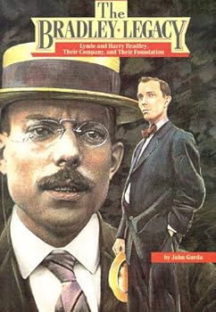 Hardcover The Bradley Legacy: Lynde and Harry Bradley, Their Company, and Their Foundation Book