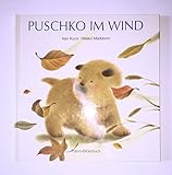Puschko im Wind: Text v. Marie-Luise Prövestmann. bei Amazon kaufen