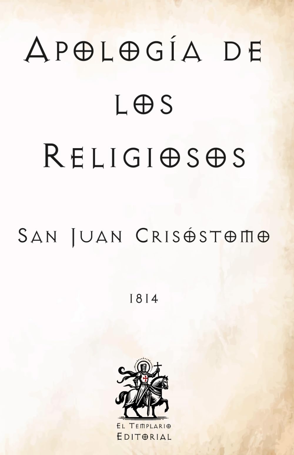 Apología de los Religiosos: (Facsímil de 1814) (Clásicos Católicos de El Templario Editorial)